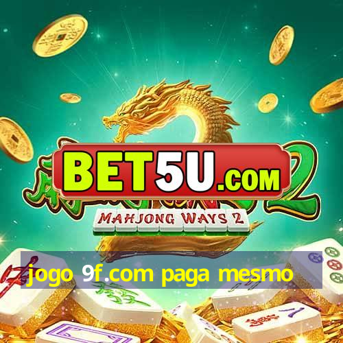 jogo 9f.com paga mesmo